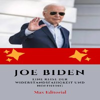 Cover Joe Biden : Eine Reise der Widerstandsfähigkeit und Hoffnung