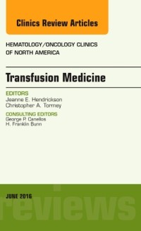 Cover Transfusion Medicine, An Issue of Hematology/Oncology Clinics of North America