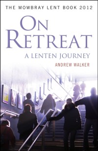 Cover On Retreat: A Lenten Journey