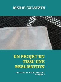 Cover Un projet un tissu une réalisation