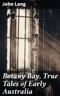 Cover Botany Bay, True Tales of Early Australia