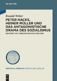 Cover Peter Hacks, Heiner Müller und das antagonistische Drama des Sozialismus