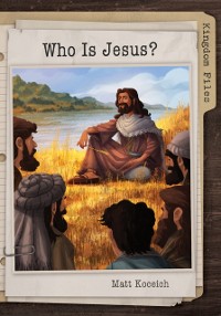 Cover Kingdom Files: Who Is Jesus?