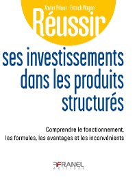 Cover Réussir ses investissements dans les produits structurés