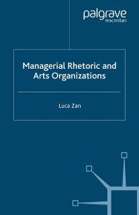 Cover Managerial Rhetoric and Arts Organizations