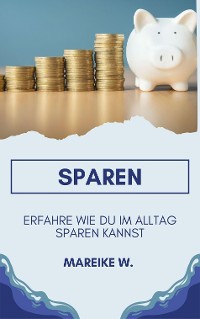 Cover Sparen - Erfahre Wie du im Alltag sparen kannst