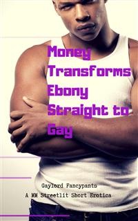 Cover Money Transforms Ebony Straight to Gay