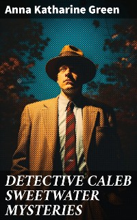 Cover DETECTIVE CALEB SWEETWATER MYSTERIES