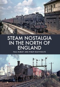 Cover Steam Nostalgia in The North of England