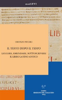 Cover Il testo dopo il testo. Leggere, emendare, sottoscrivere il libro latino antico