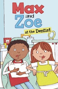 Cover Max and Zoe at the Dentist