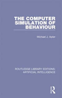 Cover The Computer Simulation of Behaviour