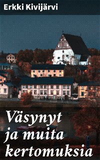 Cover Väsynyt ja muita kertomuksia