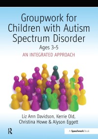 Cover Groupwork with Children Aged 3-5 with Autistic Spectrum Disorder
