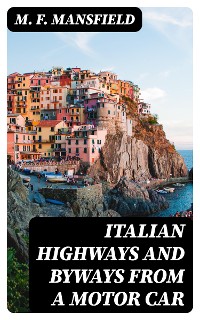 Cover Italian Highways and Byways from a Motor Car