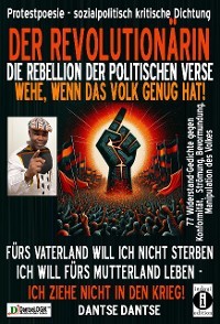 Cover DER REVOLUTIONÄRIN - DIE REBELLION DER POLITISCHEN VERSE: WEHE, WENN DAS VOLK GENUG HAT