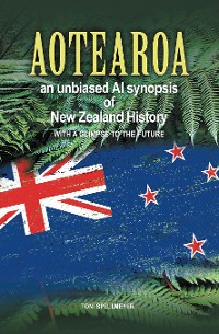 Cover Aotearoa an unbiased AI synopsis of New Zealand History