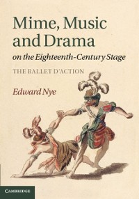 Cover Mime, Music and Drama on the Eighteenth-Century Stage