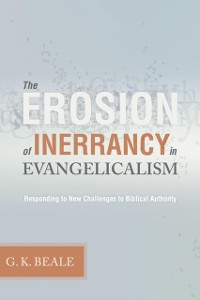 Cover Erosion of Inerrancy in Evangelicalism