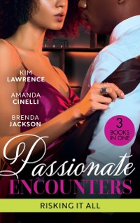 Cover Passionate Encounters: Risking It All: A Passionate Night with the Greek / One Night with the Forbidden Princess / Possessed by Passion