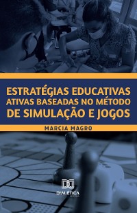 Cover Estratégias educativas ativas baseadas no método de simulação e jogos