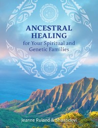 Cover Ancestral Healing for Your Spiritual and Genetic Families