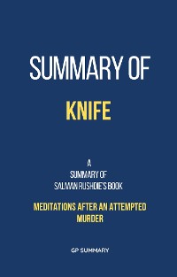 Cover Summary of Knife by Salman Rushdie:Meditations After an Attempted Murder