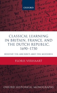 Cover Classical Learning in Britain, France, and the Dutch Republic, 1690-1750