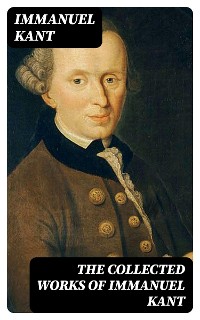 Cover The Collected Works of Immanuel Kant