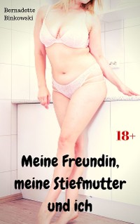 Cover Meine Freundin, meine Stiefmutter und ich