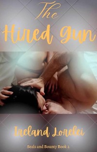 Cover The Hired Gun - Seals & Bounty Series Book Two