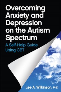 Cover Overcoming Anxiety and Depression on the Autism Spectrum