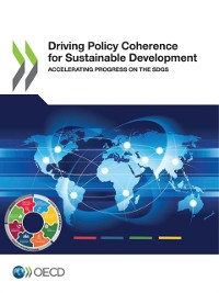 Cover Driving Policy Coherence for Sustainable Development Accelerating Progress on the SDGs