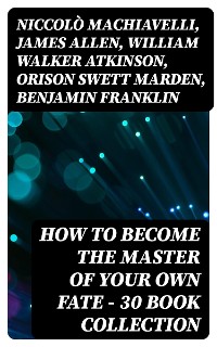 Cover How to Become The Master Of Your Own Fate - 30 Book Collection
