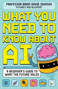 Cover What You Need to Know About AI