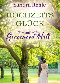 Cover Hochzeitsglück auf Gracewood Hall