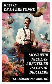 Cover Monsieur Nicolas' Abenteuer im Lande der Liebe (Klassiker der Erotik)