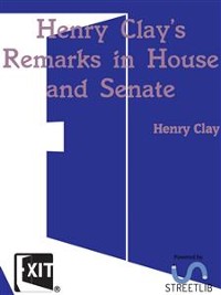 Cover Henry Clay's Remarks in House and Senate