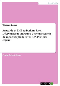 Cover Anacarde et PME au Burkina Faso. Décryptage de l'Initiative de renforcement de capacités productives (IRCP) et ses enjeux