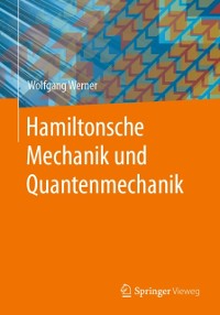 Cover Hamiltonsche Mechanik und Quantenmechanik