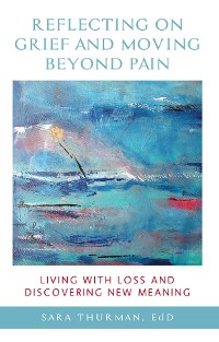 Cover Reflecting on Grief and Moving Beyond Pain