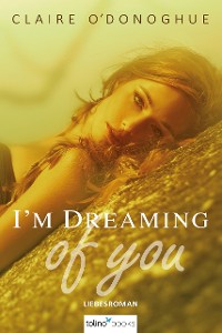 Cover I´M DREAMING of You (Erotischer Liebesroman)