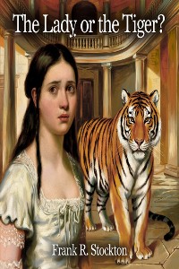 Cover The Lady or the Tiger (illustrated)