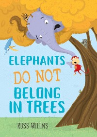 Cover Elephants Do Not Belong in Trees