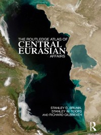 Cover The Routledge Atlas of Central Eurasian Affairs