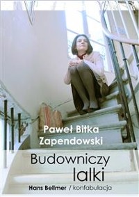 Cover Budowniczy lalki. Hans Bellmer/konfabulacja