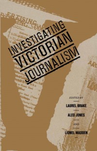 Cover Investigating Victorian Journalism