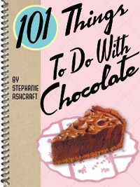 Cover 101 Things To Do With Chocolate