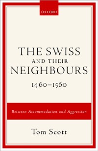 Cover Swiss and their Neighbours, 1460-1560