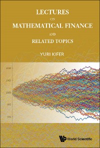 Cover LECTURES ON MATHEMATICAL FINANCE AND RELATED TOPICS